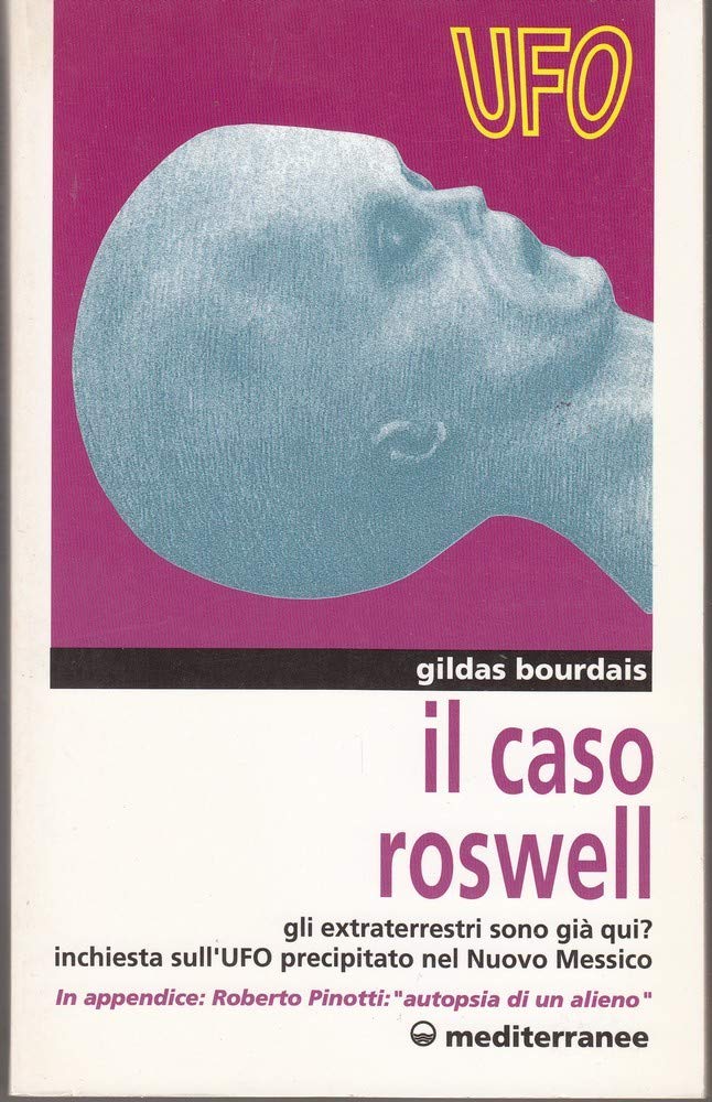 Il caso Roswell. Gli extraterrestri sono già qui? Inchiesta sull'UFO precipitato nel Nuovo Messico Religion & Esotericism
