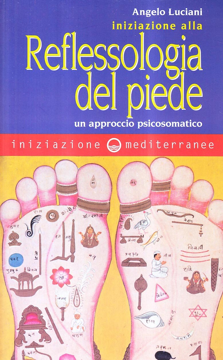 Iniziazione alla riflessologia del piede. Un approccio psicosomatico book