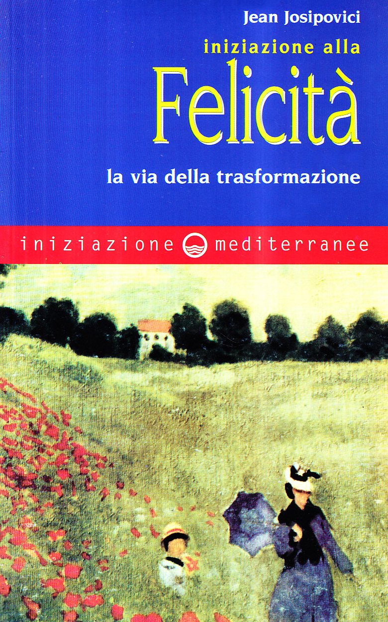 Iniziazione alla felicità. La via della trasformazione book