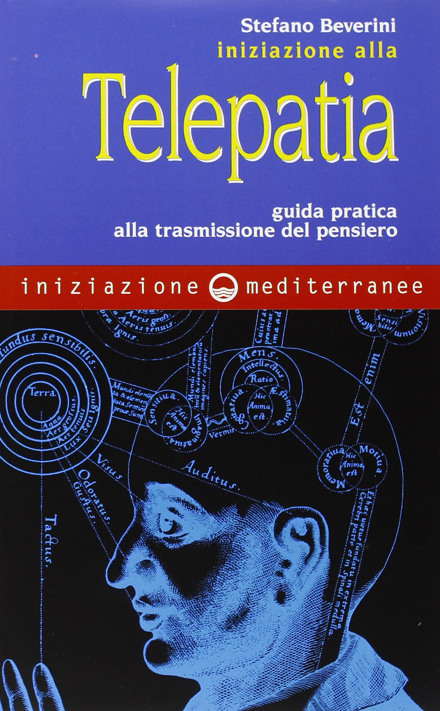 Iniziazione alla telepatia. Guida pratica alla trasmissione del pensiero Religion & Esotericism