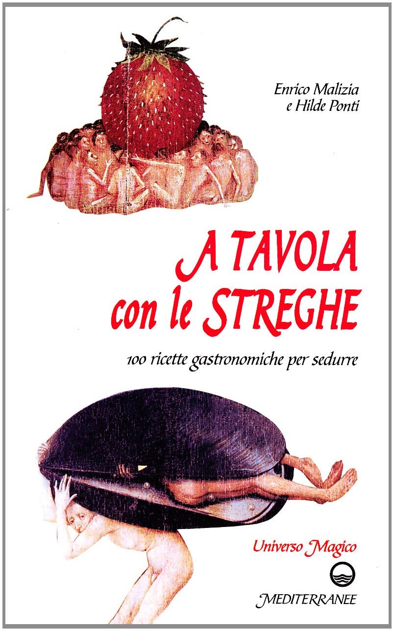 A tavola con le streghe. 100 ricette gastronomiche per sedurre Leisure, Home & Garden
