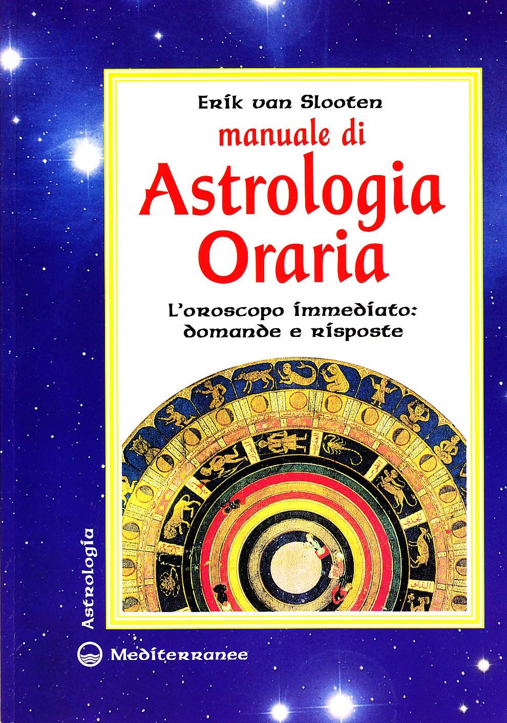 Manuale di astrologia oraria. L'oroscopo immediato: domande e risposte book