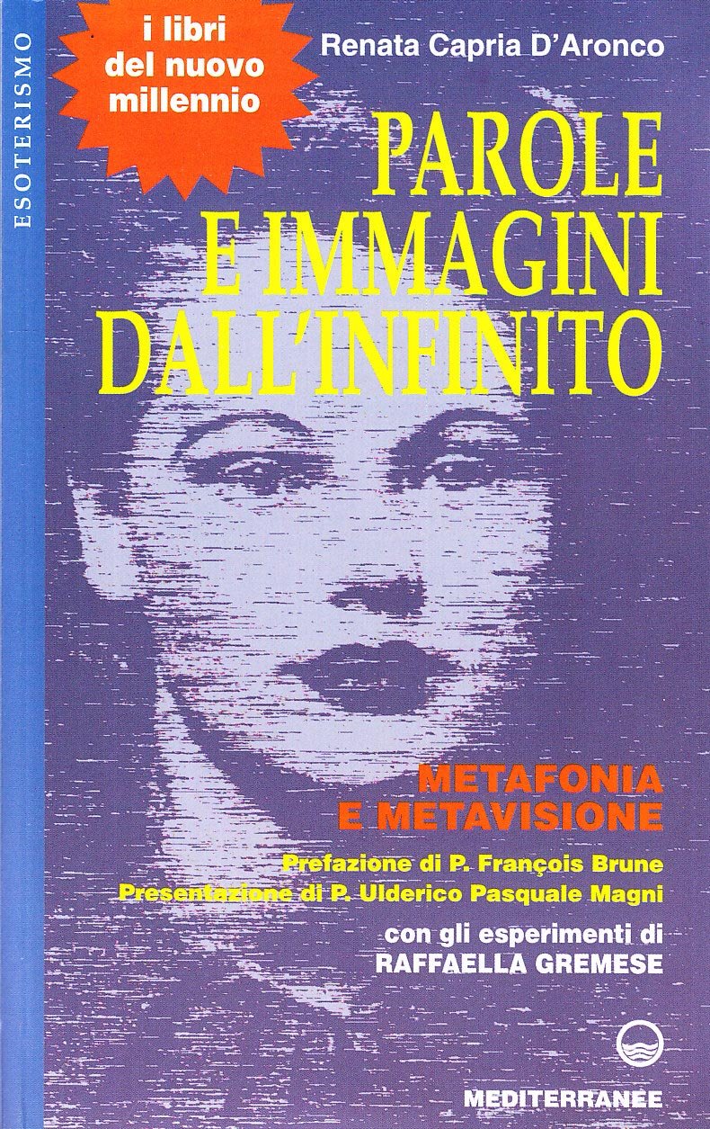 Parole e immagini dall'infinito. Metafonia e metavisione. Con gli esperimenti di Raffaella Gremese book