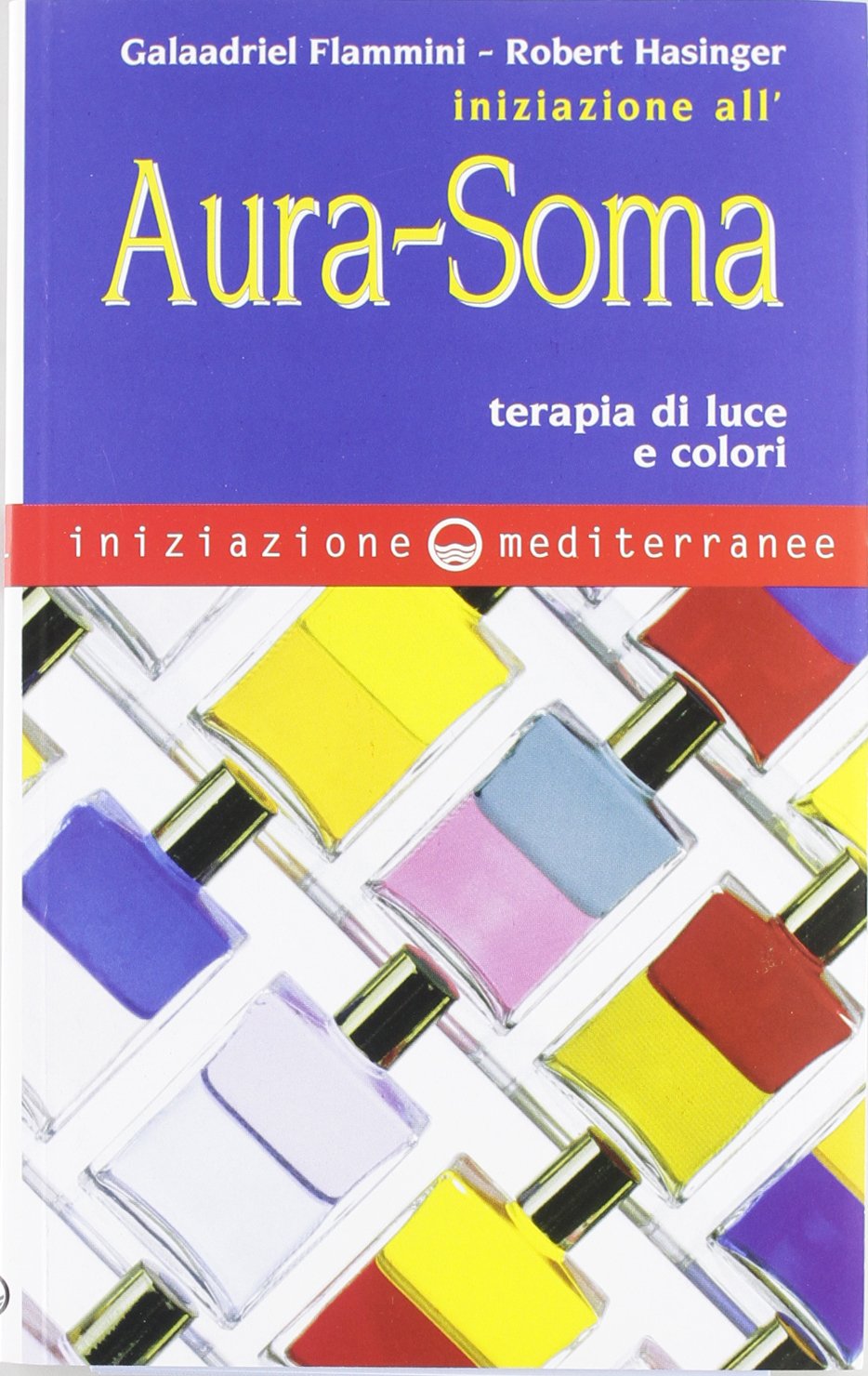 Iniziazione all'aura soma. Terapia di luce e colori book