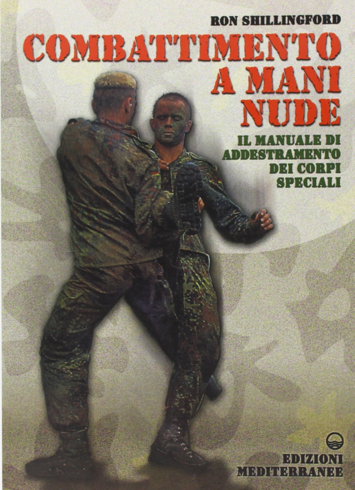 Combattimento a mani nude. Il manuale di addestramento dei corpi speciali Leisure & Fun