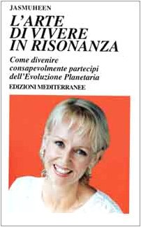 L' arte di vivere in risonanza. Come divenire consapevolmente partecipi dell'evoluzione planetaria Social Sciences