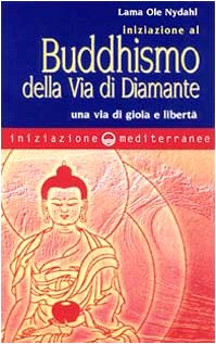 Iniziazione al buddhismo della via di diamante. Una via di gioia e libertà Social Sciences