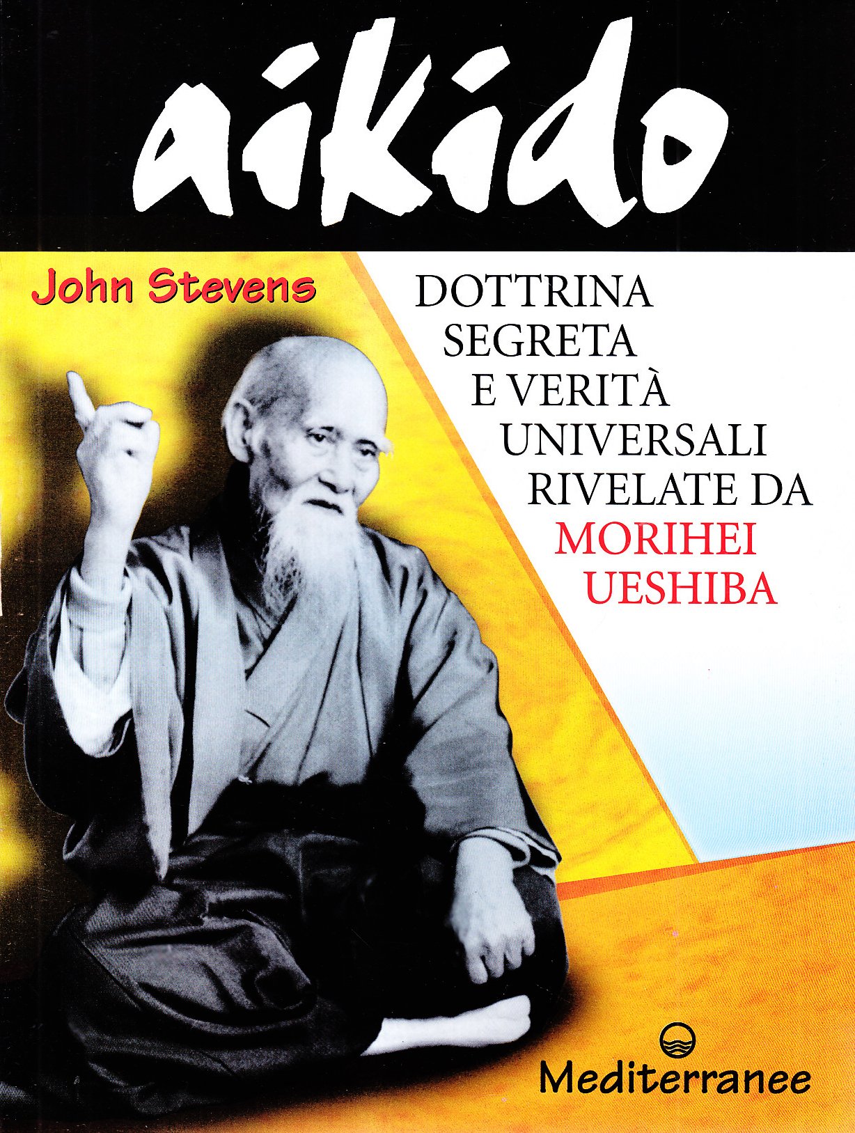 Aikido. Dottrina segreta e verità universali rivelate da Morihei Ueshiba book