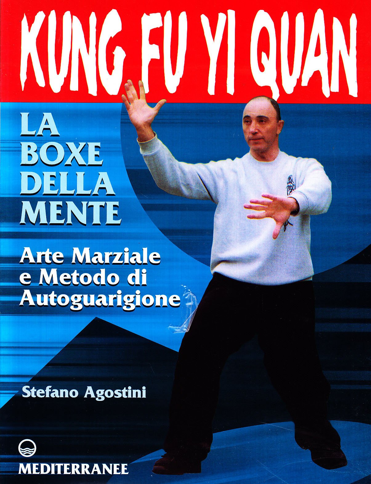 Kung fu yi quan. La boxe della mente. Arte marziale e metodo di autoguarigione (Arti marziali) Leisure & Fun