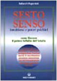 Sesto senso. Intuizione e poteri psichici. Come liberare il potere infinito dell'intuito Psychology