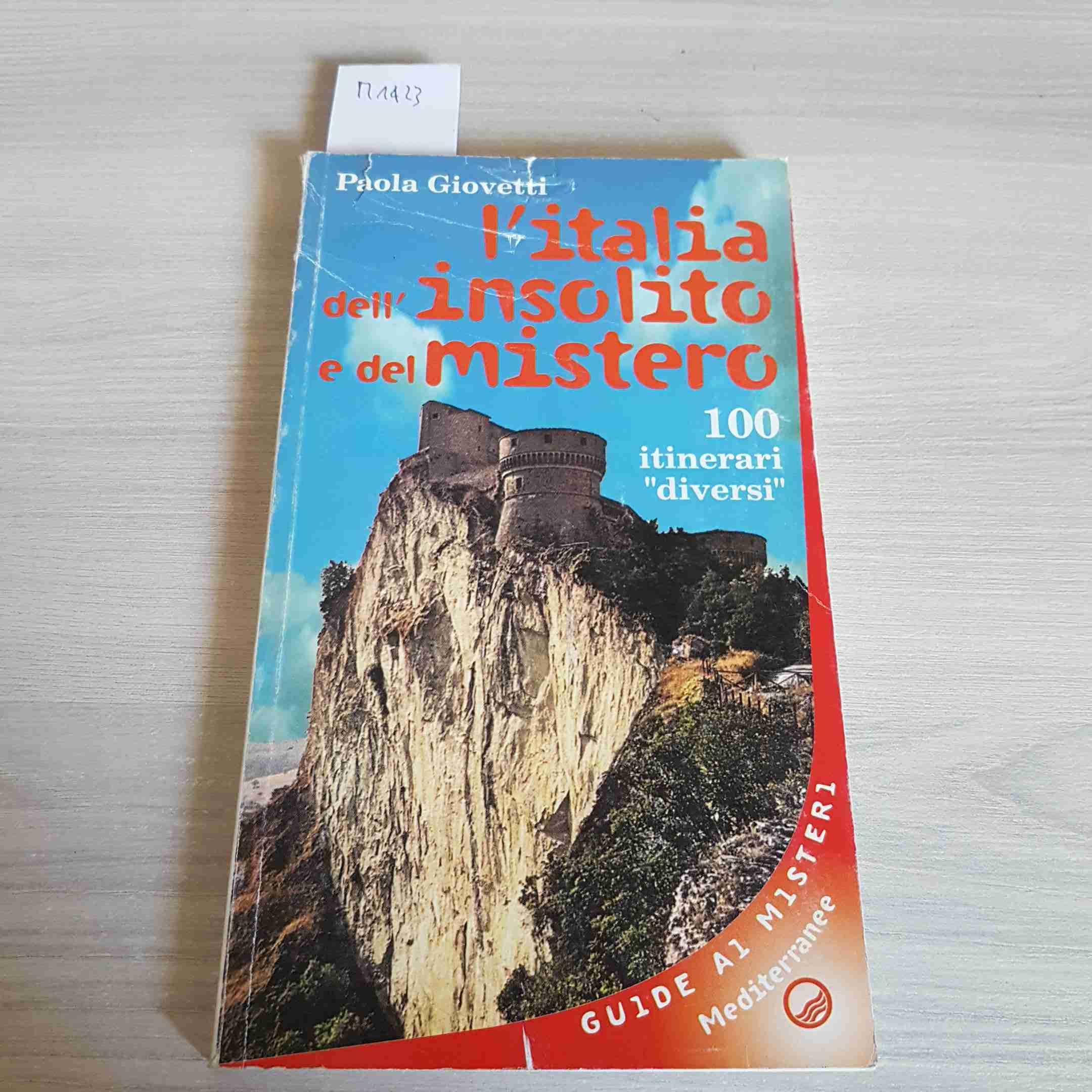 L'Italia dell'insolito e del mistero. 100 itinerari «Diversi» (Esoterismo, medianità, parapsicologia) Leisure, Home & Garden