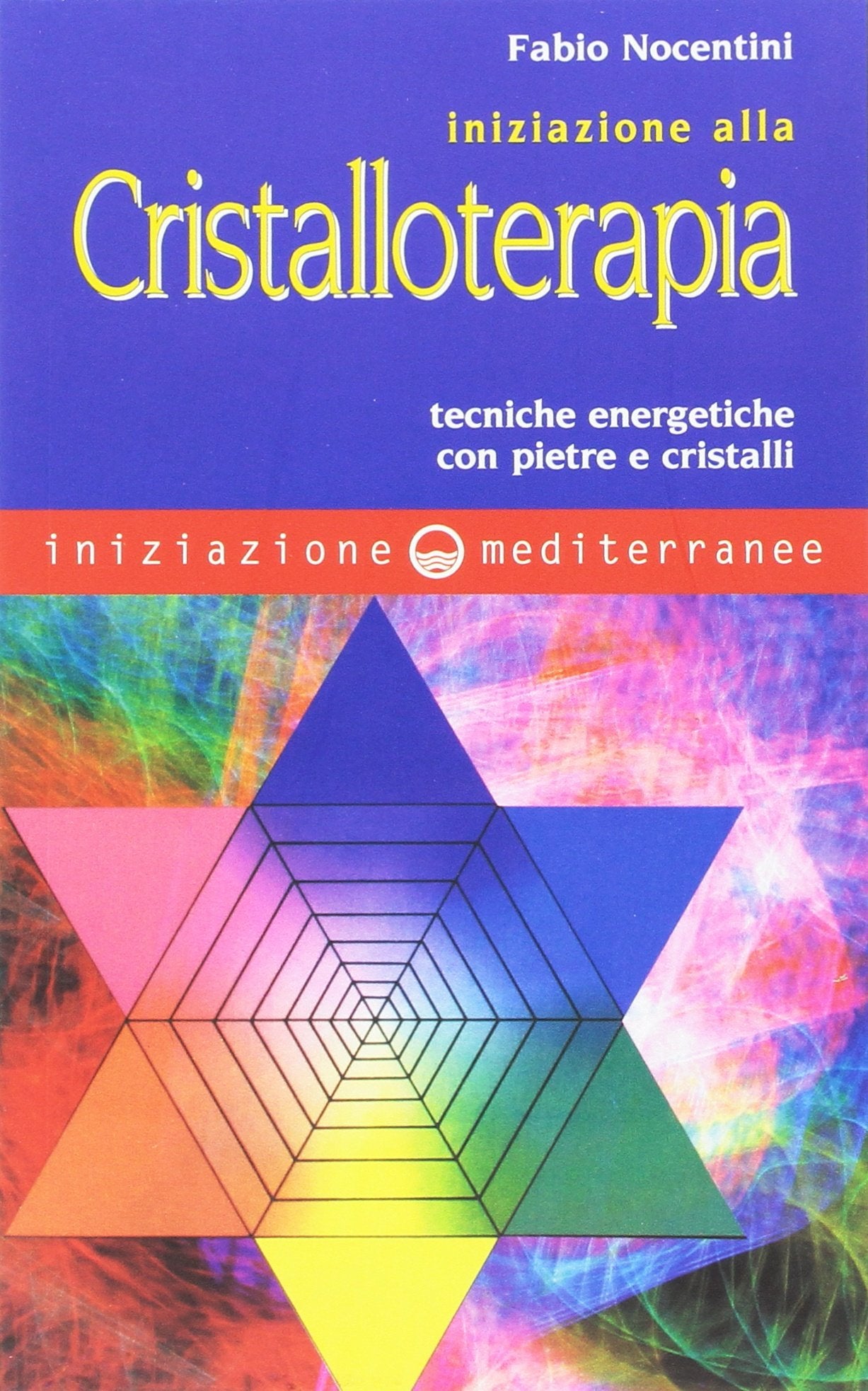 Iniziazione alla cristalloterapia. Tecniche energetiche con pietre e cristalli book