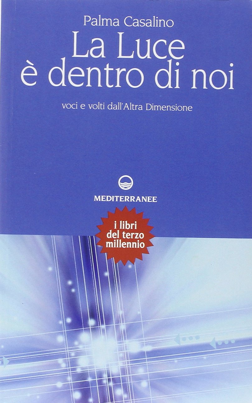 La luce è dentro di noi. Voci e volti dall'altra dimensione book