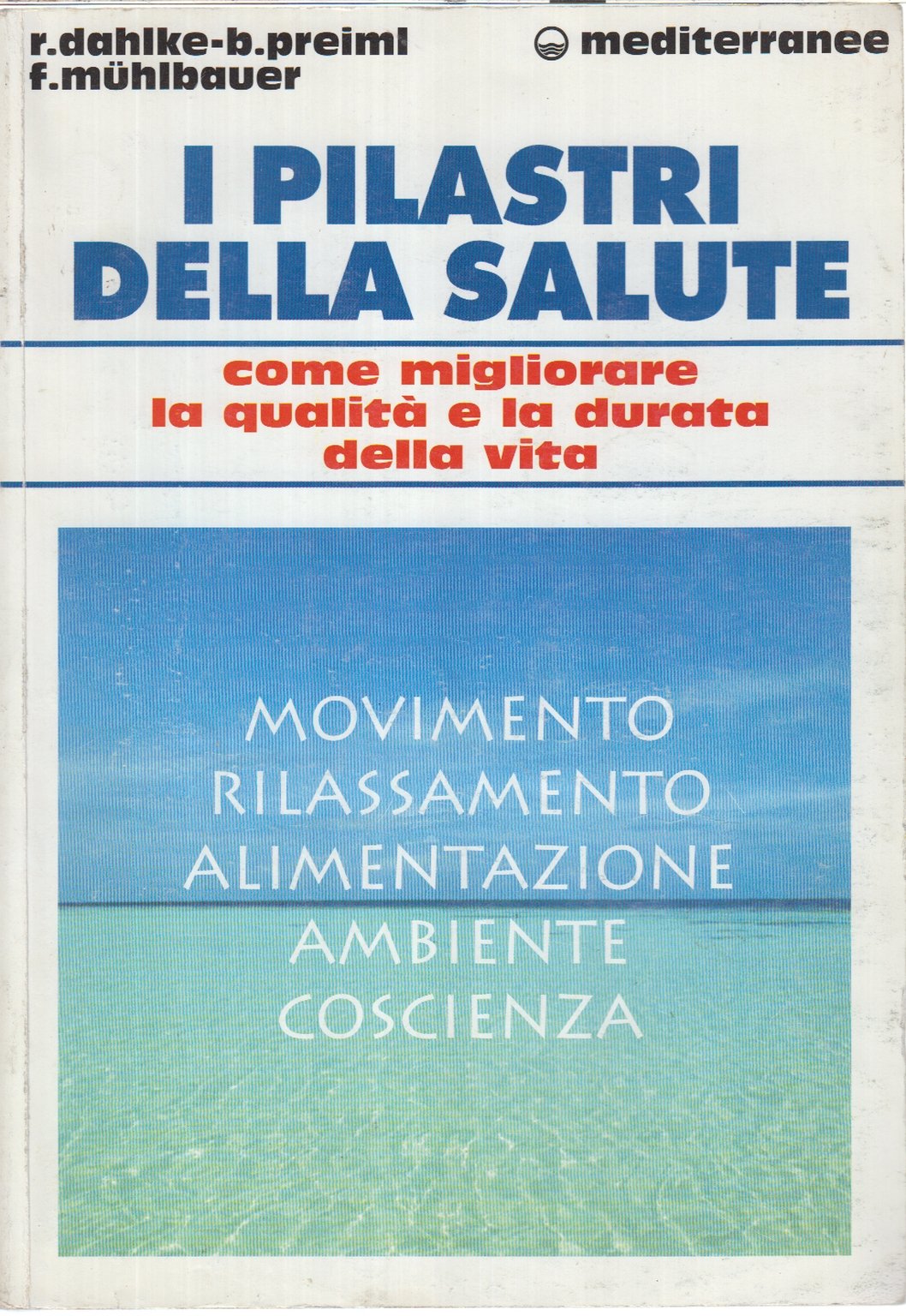I pilastri della salute. Come migliorare la qualità e la durata della vita (L' altra medicina) Medicine