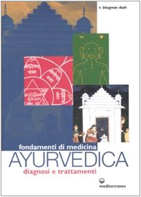 Fondamenti di medicina ayurvedica. Diagnosi e trattamenti book