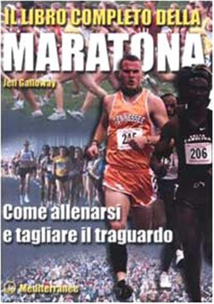 Il libro completo della maratona. Come allenarsi e tagliare il traguardo Leisure & Fun