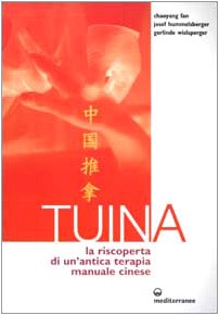 Tuina. La riscoperta di un'antica terapia manuale cinese Religion & Esotericism