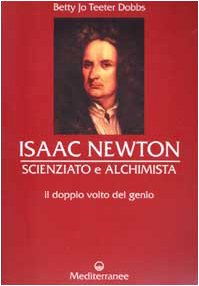 Isaac Newton scienziato e alchimista. Il doppio volto del genio (Controluce) Science