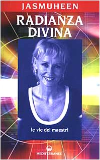 Radianza divina. Le vie dei maestri Lifestyle