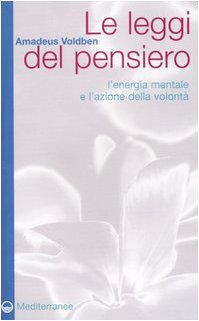 Le leggi del pensiero. L'energia mentale e l'azione della volontà Psychology