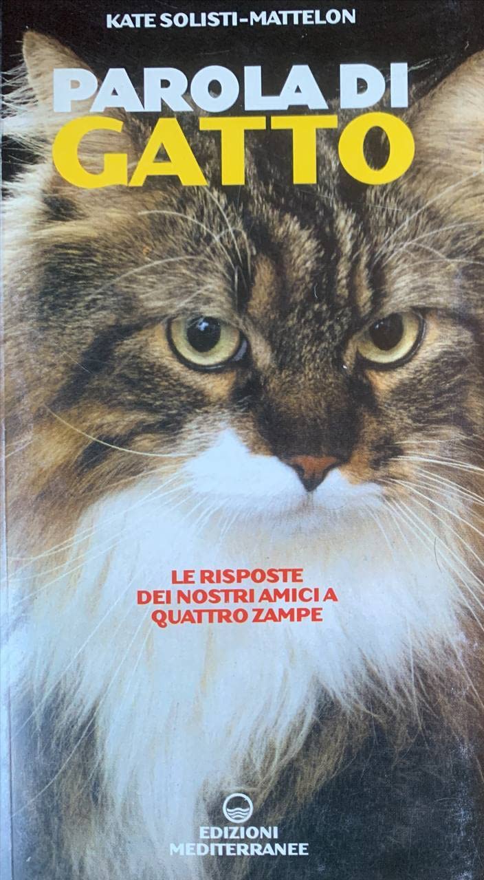 Parola di gatto. Le risposte dei nostri amici a quattro zampe book