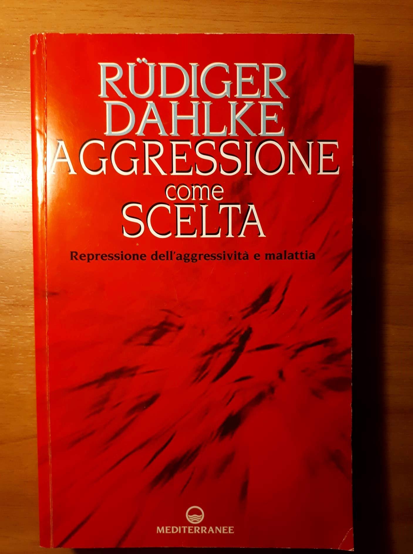 Aggressione come scelta. Repressione dell'aggressività e malattia (Esoterismo, medianità, parapsicologia) Books