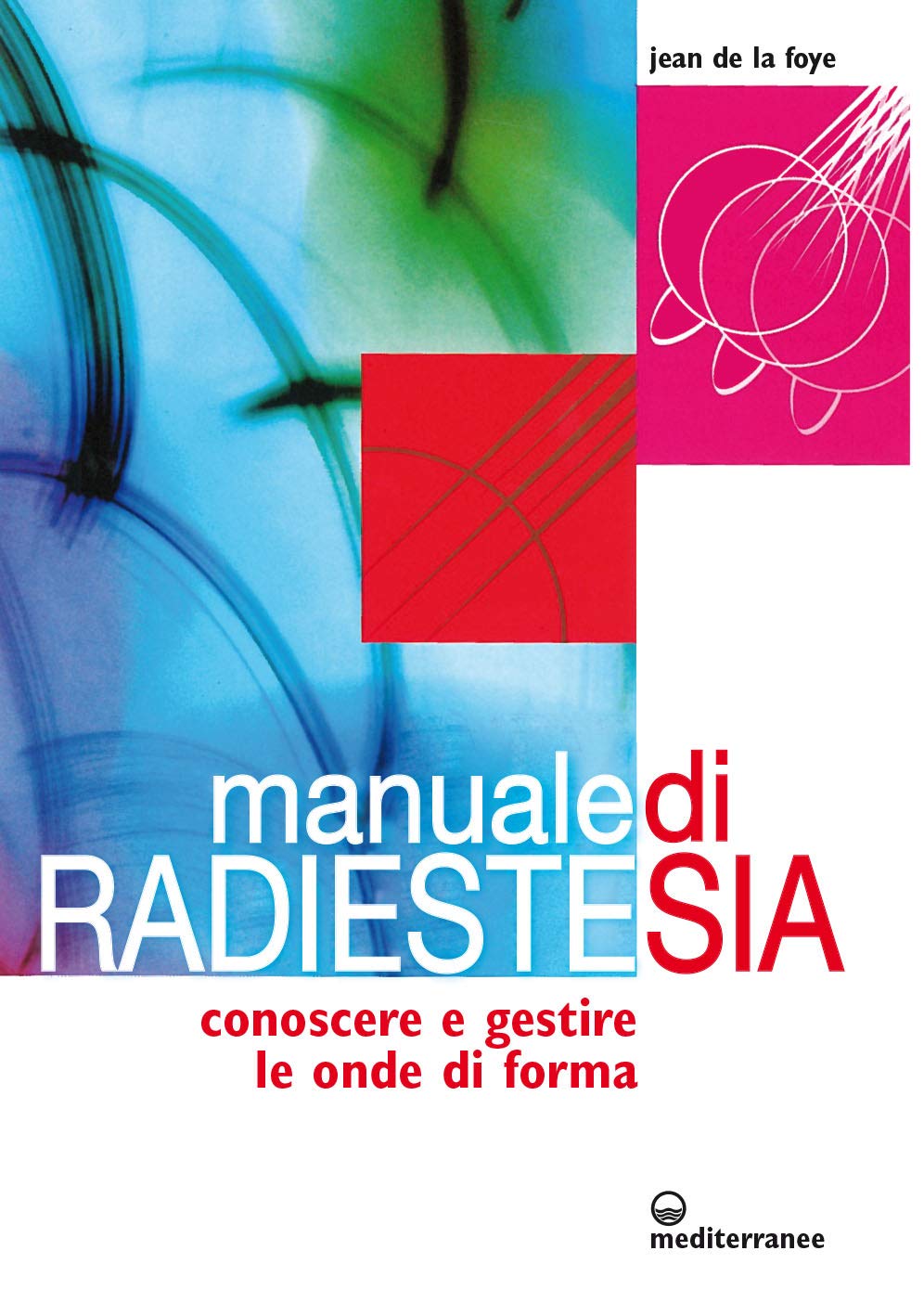 Manuale di radiestesia. Conoscere e gestire le onde di forma (L' altra medicina) Health, Nutrition & Fitness