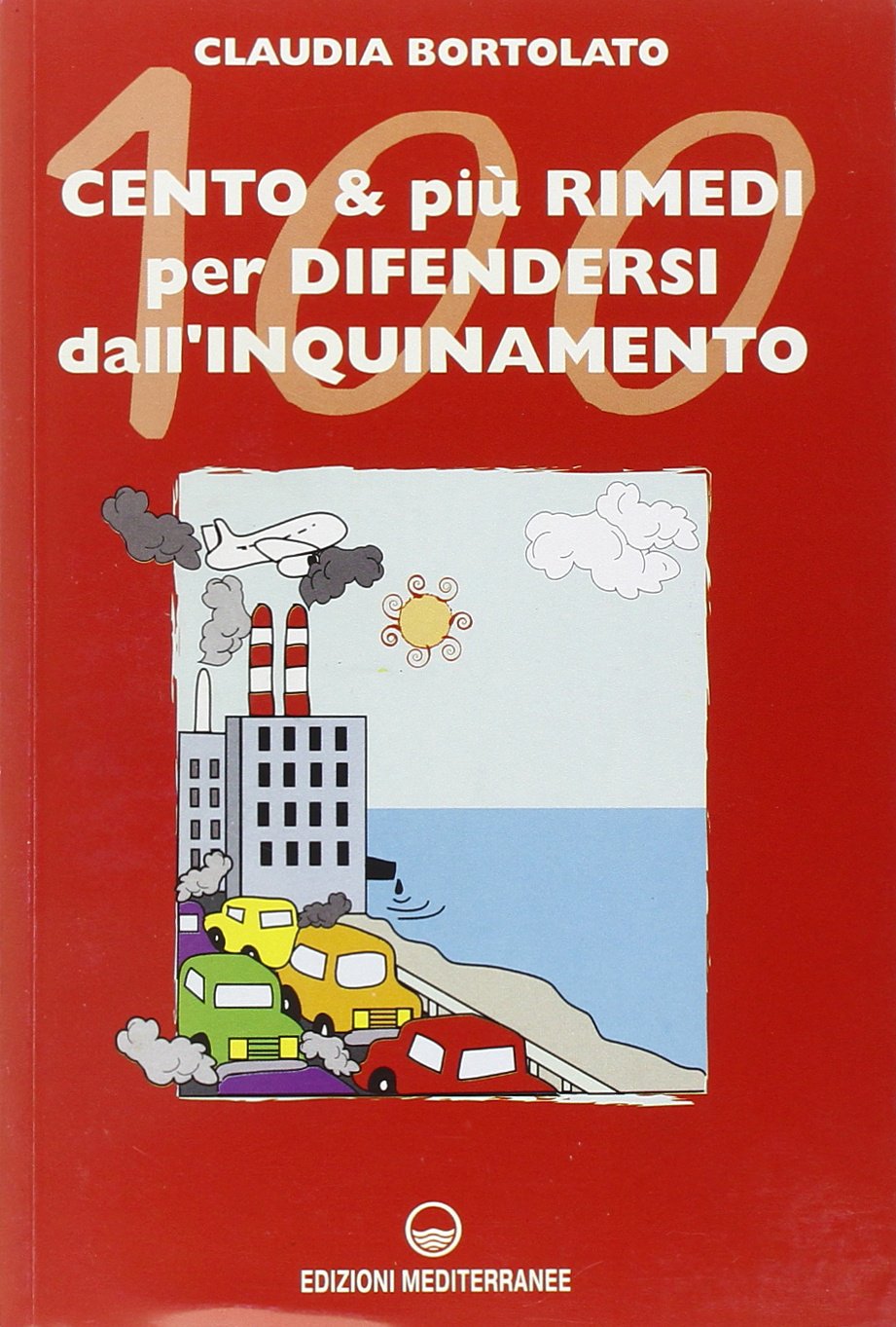 Cento e più rimedi per difendersi dall'inquinamento book
