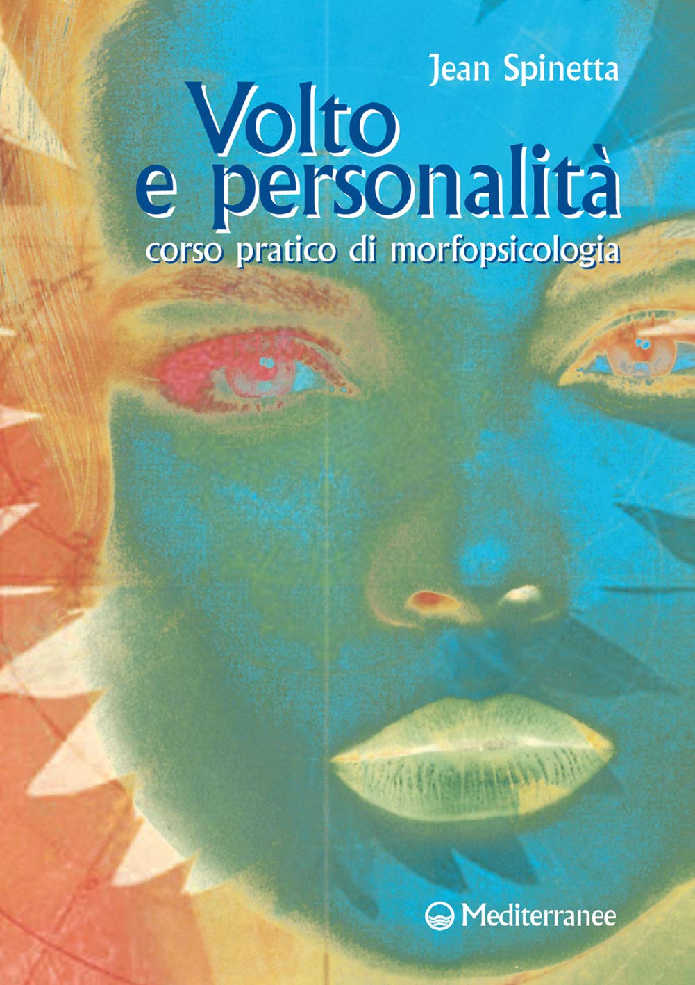 Volto e personalità. Corso pratico di morfopsicologia (Caleidoscopio) Psychology