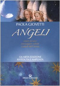 Angeli. Esseri di luce, messaggeri celesti, custodi dell'uomo book