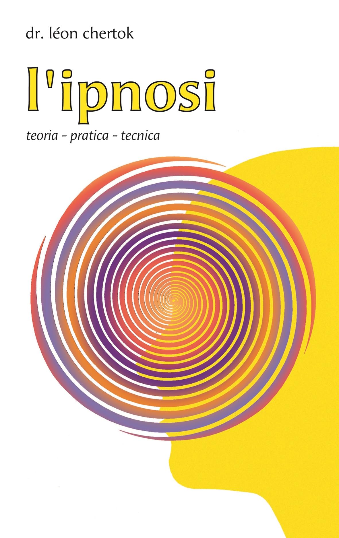 L' ipnosi. Teoria, pratica, tecnica book