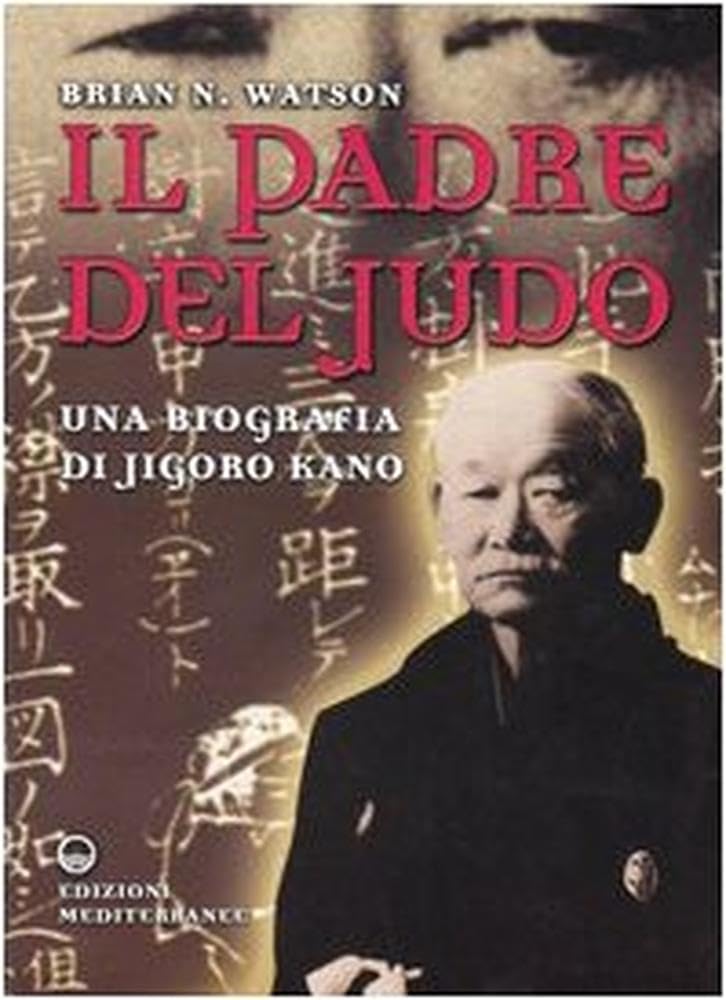 Il padre del judo. Una biografia di Jigoro Kano book