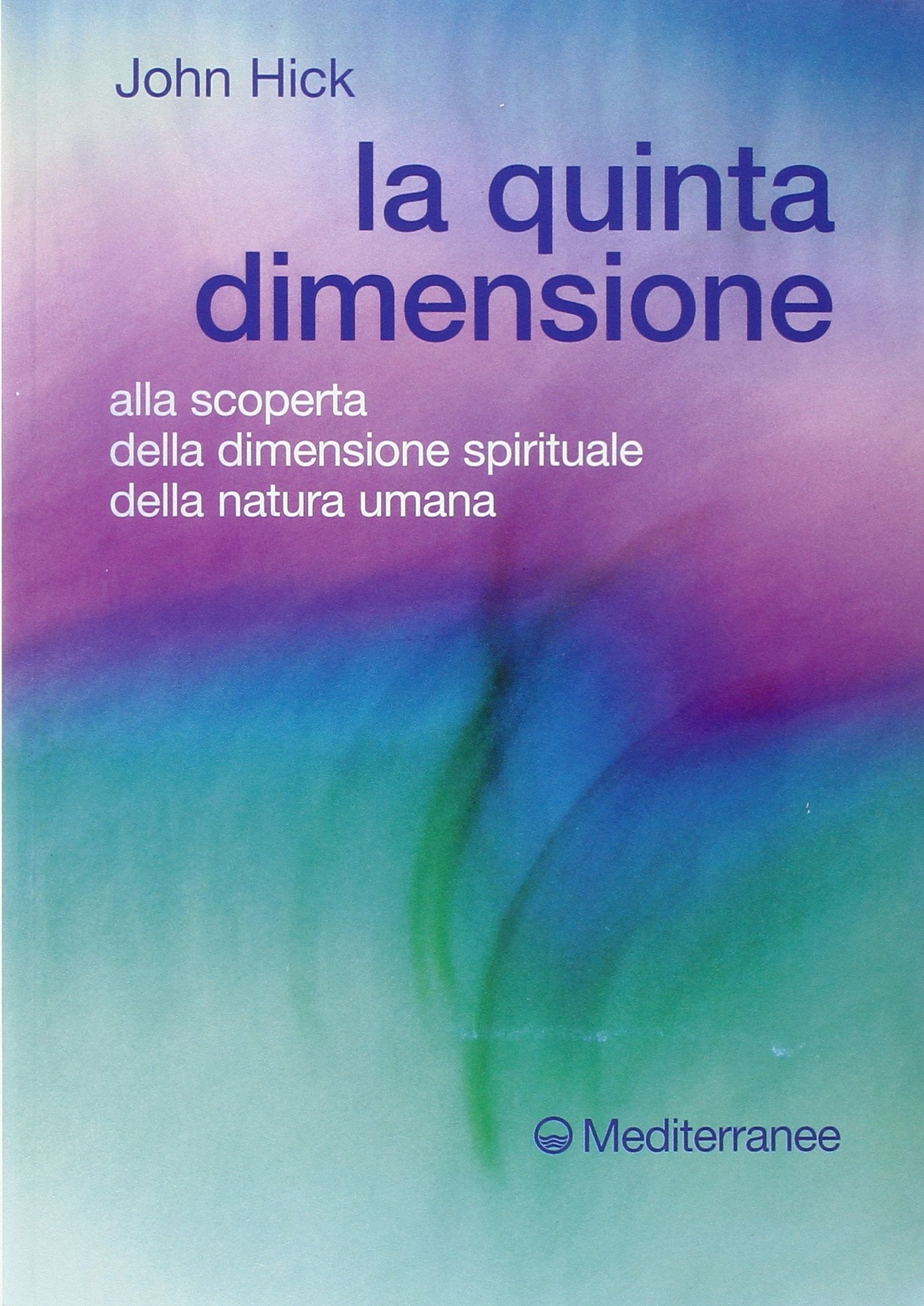La quinta dimensione. Alla scoperta della dimensione spirituale della natura umana book