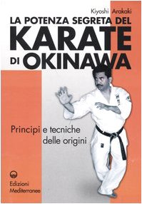 La potenza segreta del karate di Okinawa. Principi e tecniche delle origini book