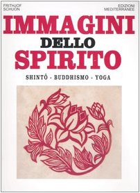 Immagini dello spirito. Shintô, buddhismo, yoga (Orizzonti dello spirito) Lifestyle