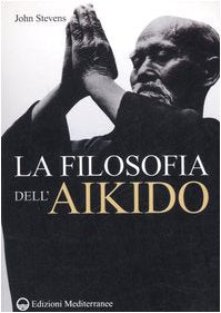 La filosofia dell'Aikido (Arti marziali) Leisure & Fun