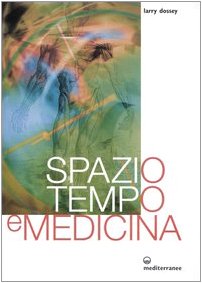 Spazio, tempo e medicina (L' altra medicina) Medicine