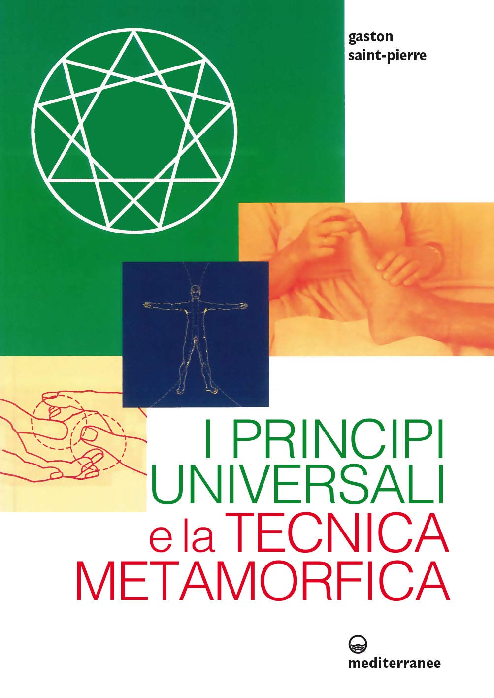 I principi universali e la tecnica metamorfica (L' altra medicina) Business, Finance & Career