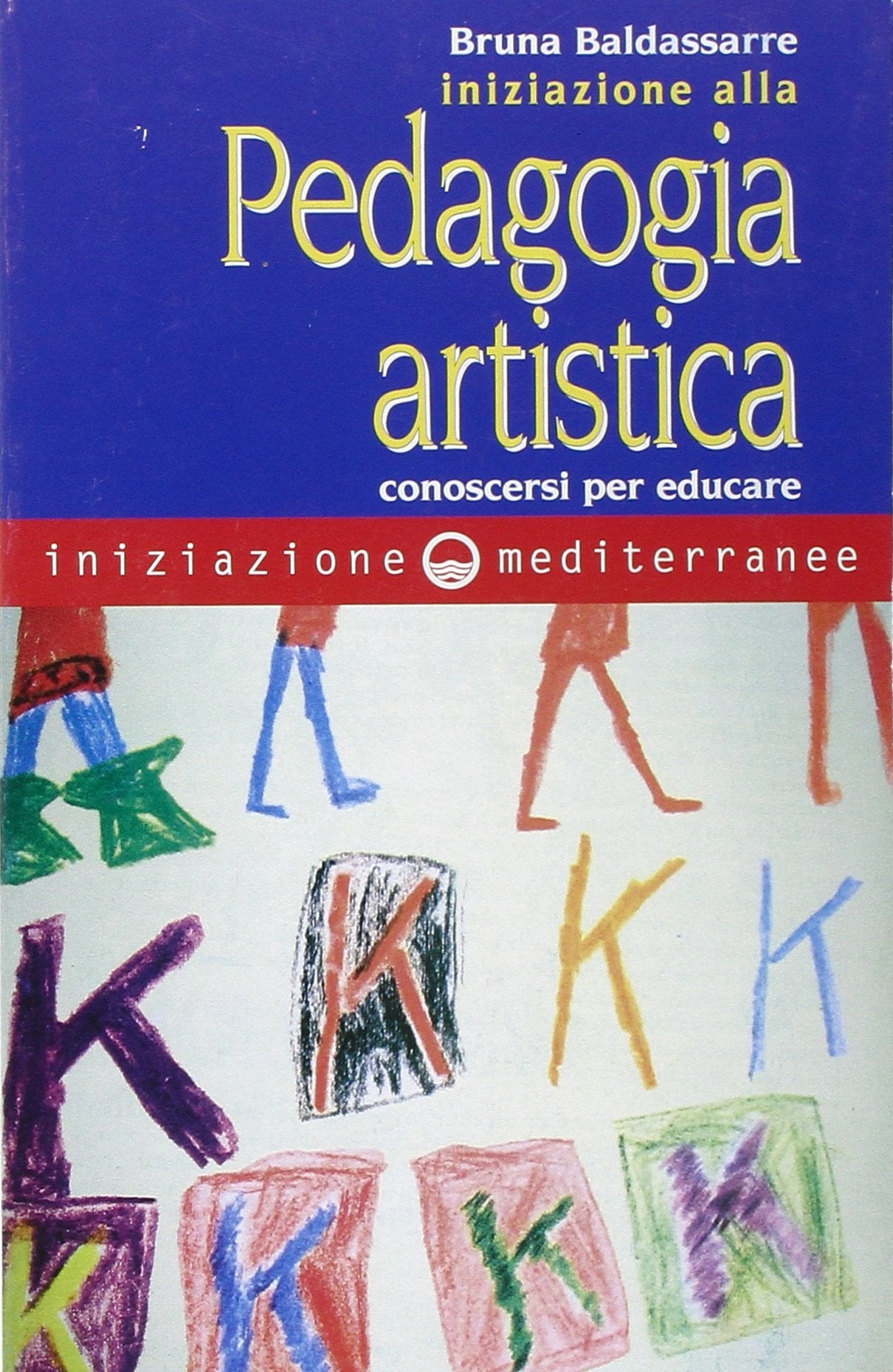 Iniziazione alla pedagogia artistica. Conoscersi per educare Politics & History