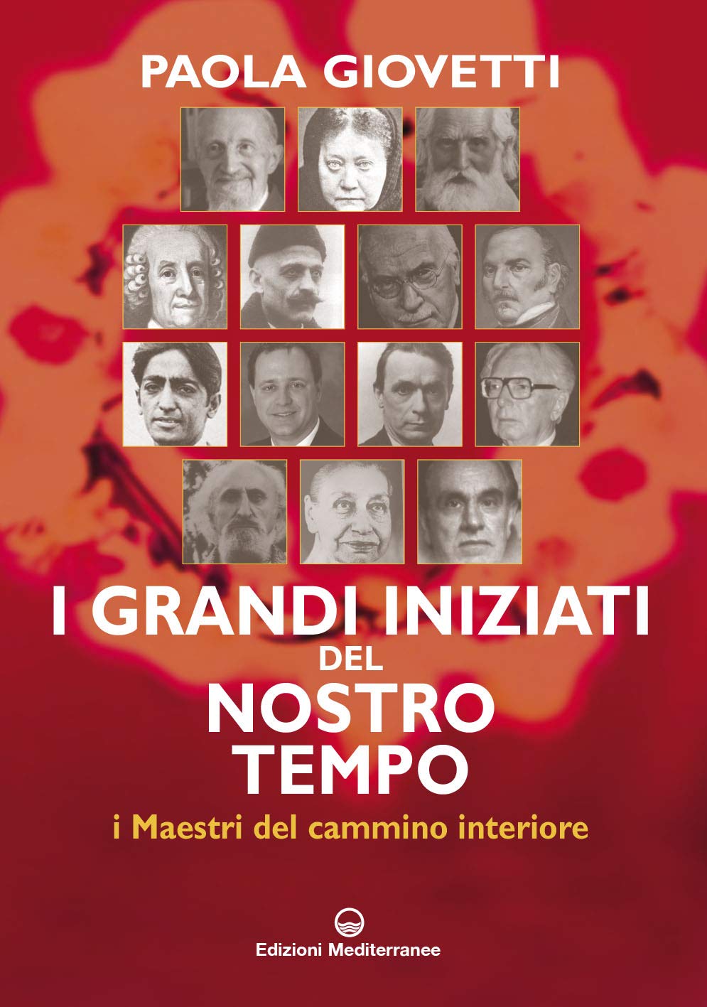 I grandi iniziati del nostro tempo. I maestri del cammino interiore book