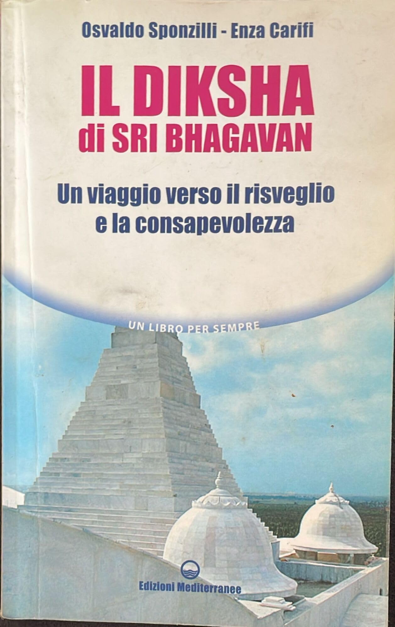 Il diksha di Sri Bhagavan. Un viaggio verso il risveglio e la consapevolezza book