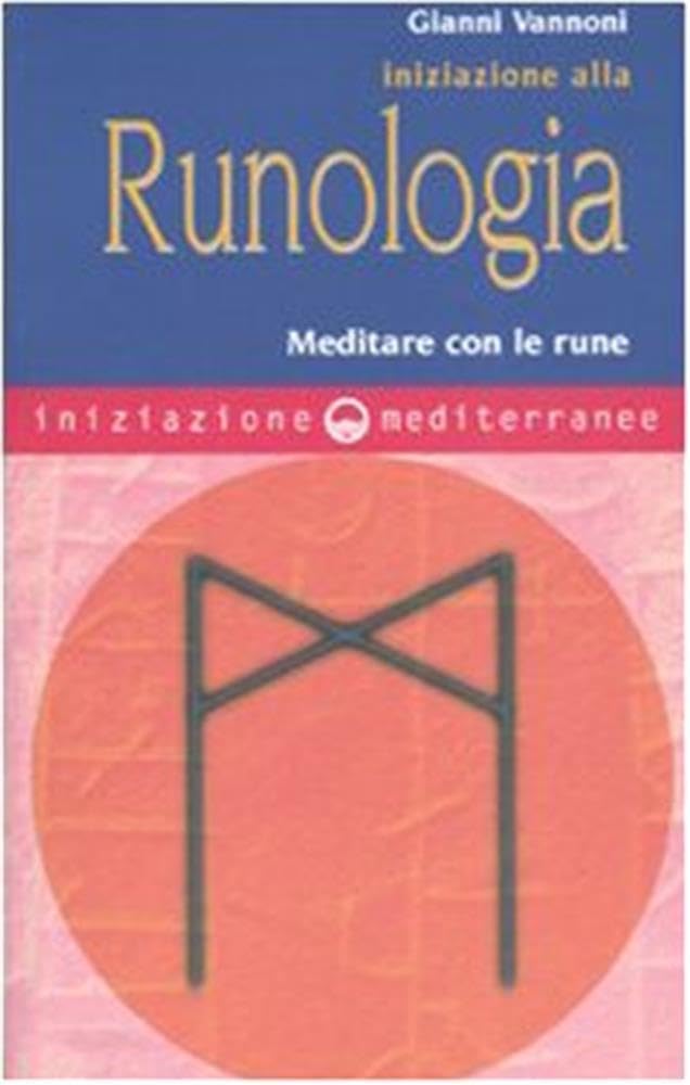 Iniziazione alla runologia. Meditare con le rune Religion & Esotericism