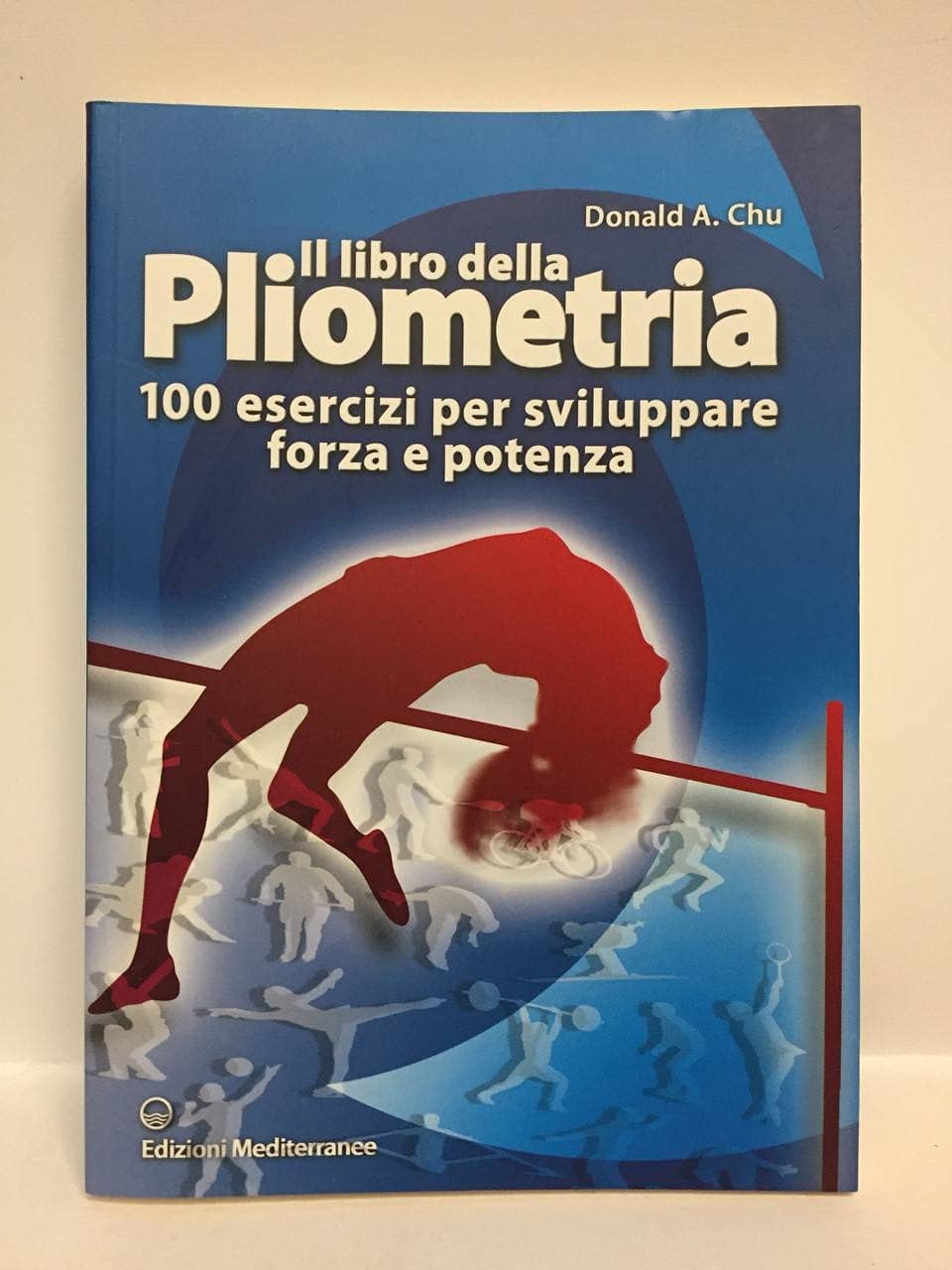 Il libro della pliometria. 100 esercizi per sviluppare forza e potenza (Sport) Leisure & Fun