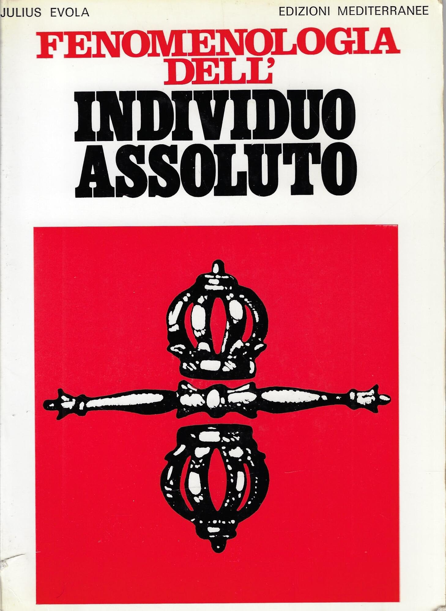 Fenomenologia dell'individuo assoluto (Opere di Julius Evola) Philosophy