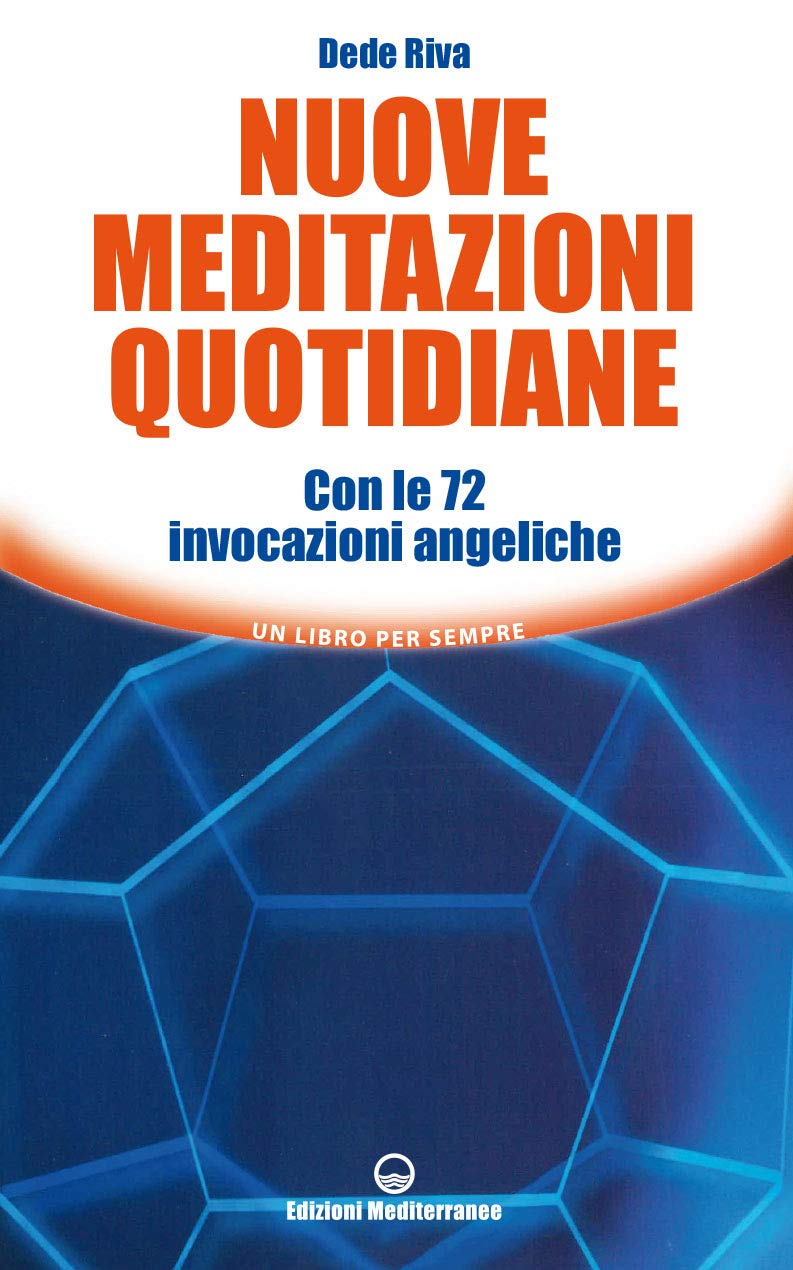 Nuove meditazioni quotidiane. Con le 72 invocazioni angeliche book