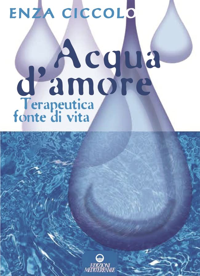Acqua d'amore. Terapeutica fonte di vita book