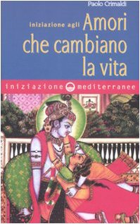 Iniziazione agli amori che cambiano la vita book