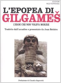 L' epopea di Gilgames. L'eroe che non voleva morire Social Sciences