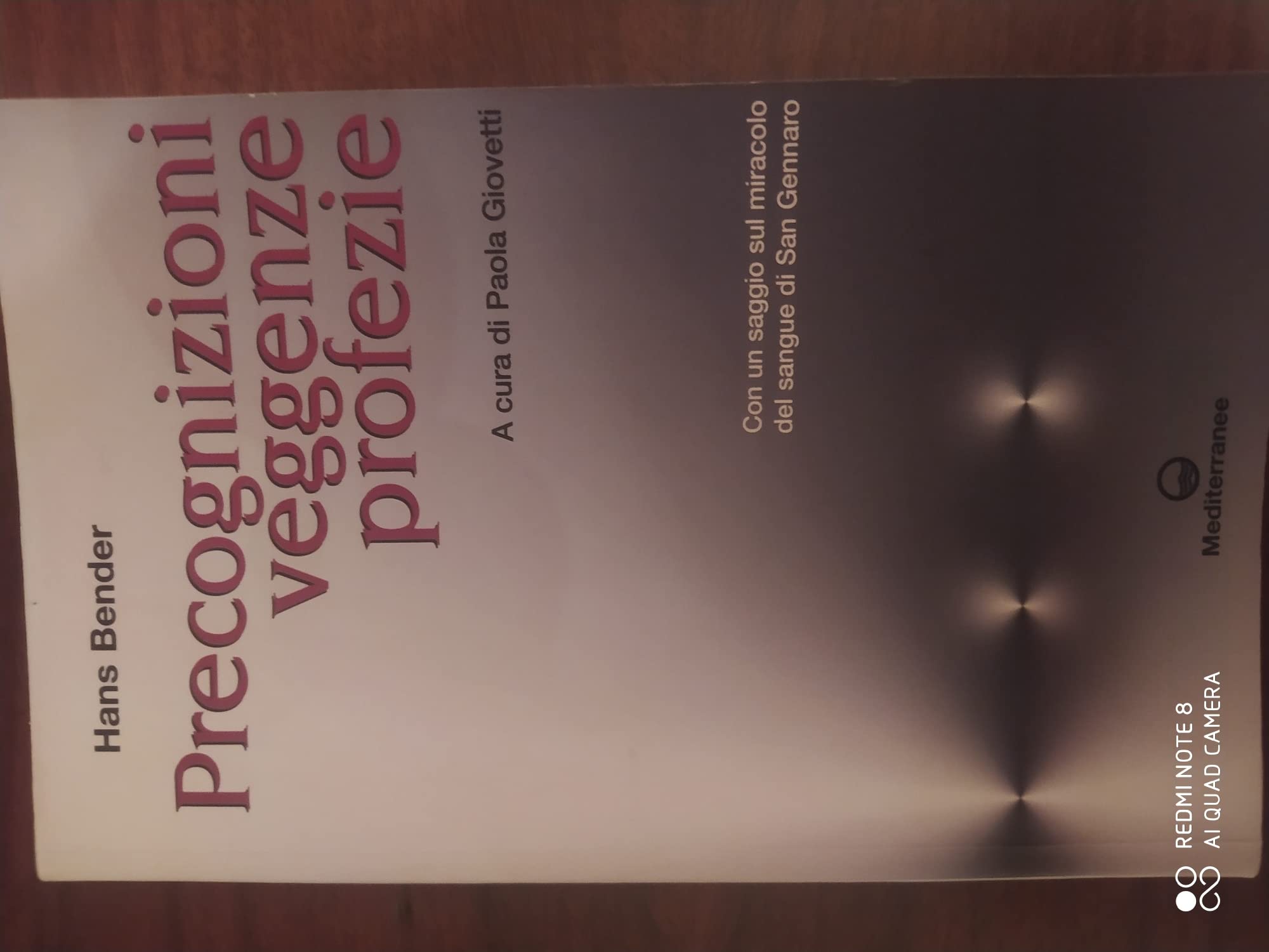 Precognizioni, veggenze, profezie. Con un saggio sul miracolo del sangue di san Gennaro book