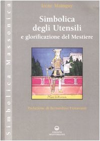 Simbolica degli utensili e glorificazione del mestiere (Simbolica massonica) Books